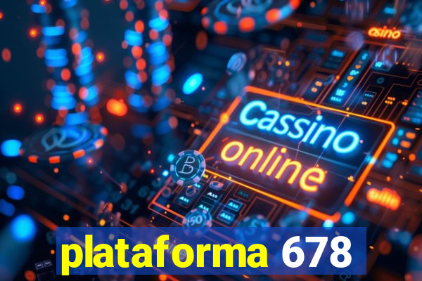 plataforma 678